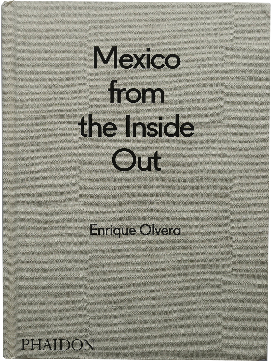 Food book: Enrique Olvera's Mexico from the Inside Out | South
