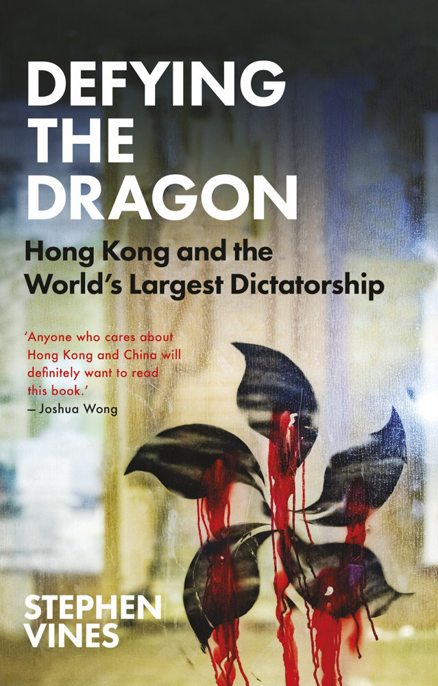 Defying the Dragon Stephen Vines examines two turbulent years in Hong Kong and China’s standing