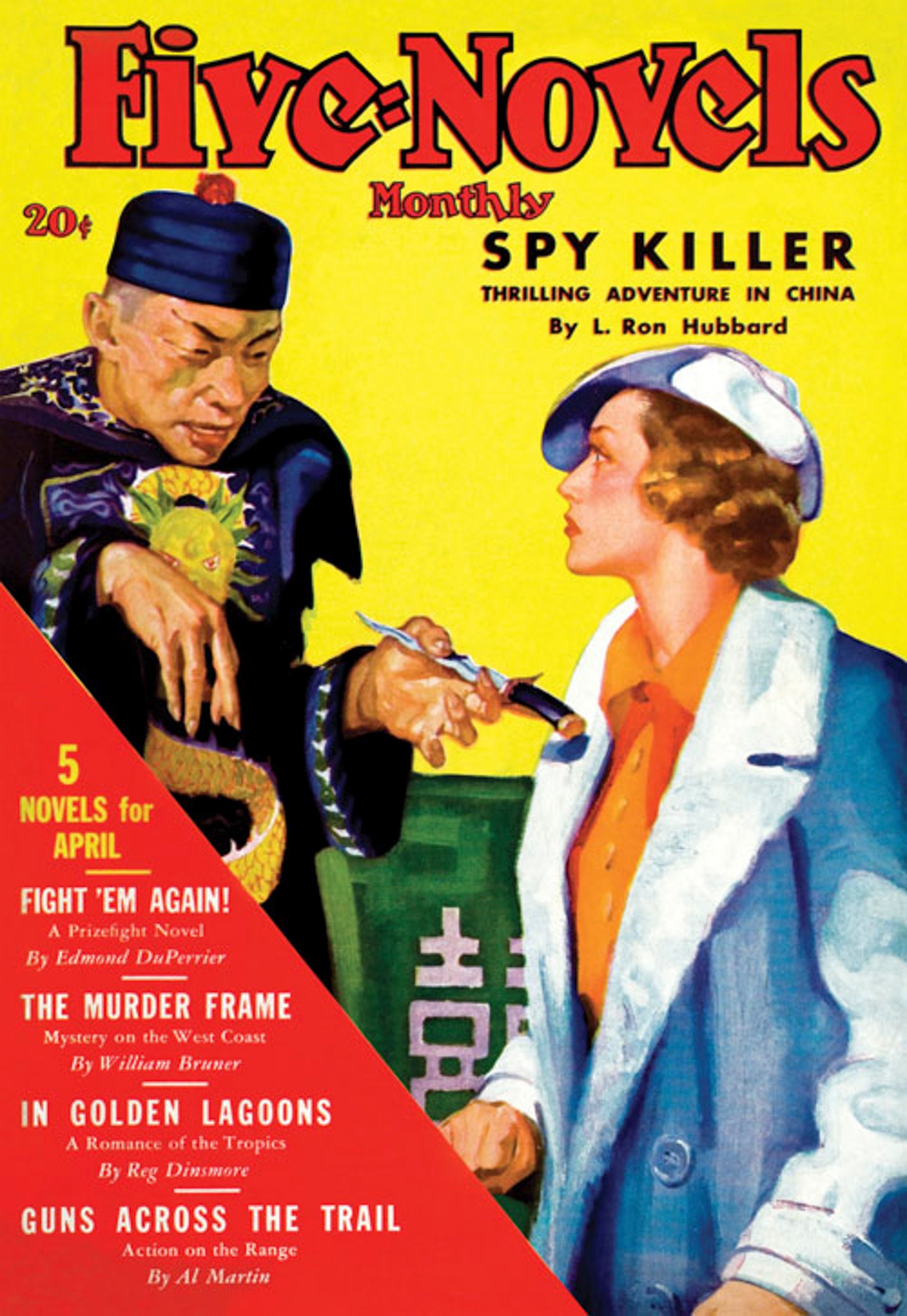 Handout image shows cover of Five Novels Monthly - April 1936 with story Spy Killer, Thrilling Adventure in China by L Ron Hubbard. In this fast-paced short novel of espionage and intrigue from pulp master Hubbard, Kurt Reid, bucko mate of the tanker Rangoon , jumps ship to avoid a murder rap. His goal is the city of Shanghai because “behind it lay all of China” and a fair chance for escape. Instantly, Reid is drawn into a plot involving a beautiful Russian spy, Varinka, and the sinister Gen. Lin Wang and his executioners known as “the Death Squad.”