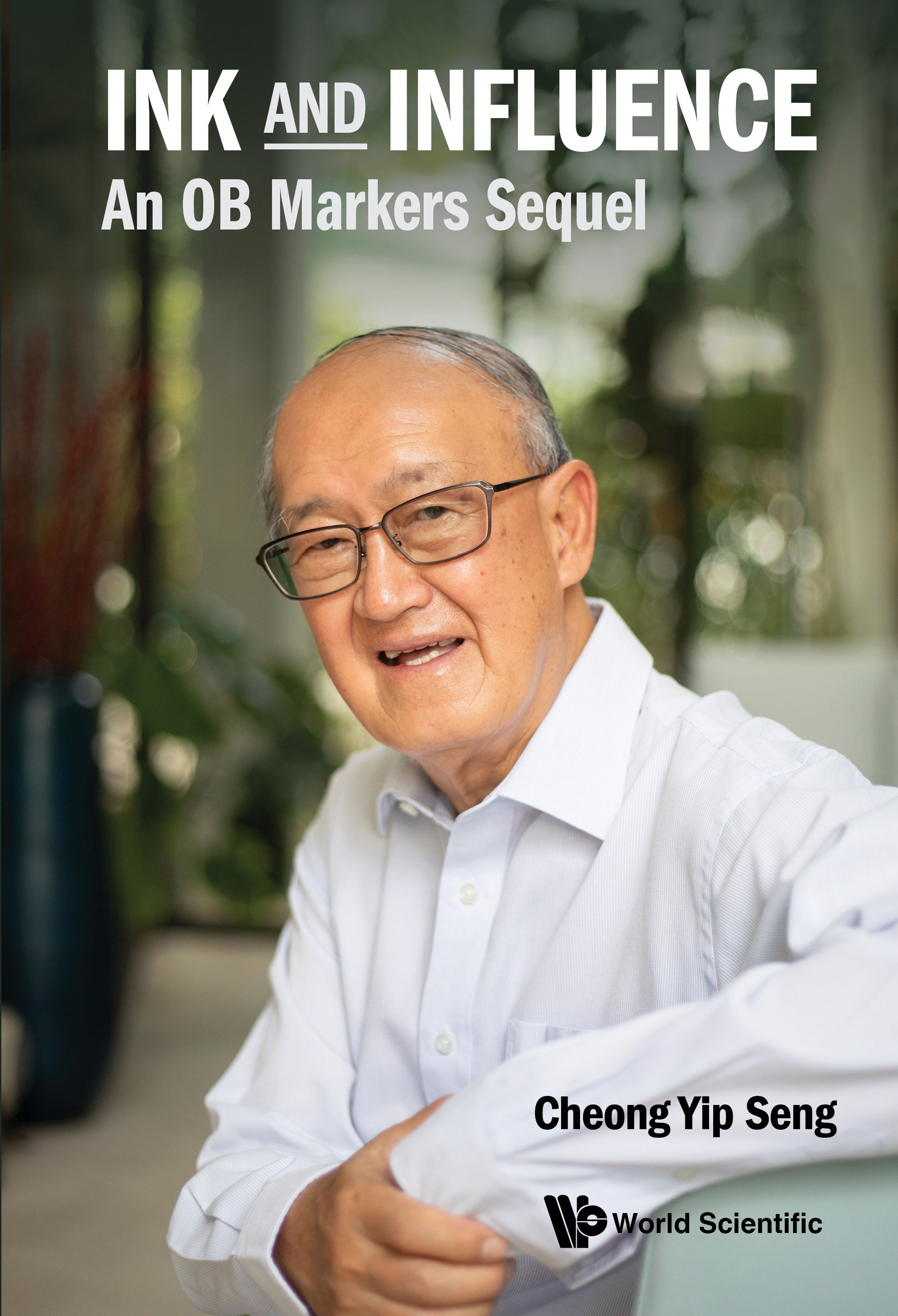 Cover of ‘Ink and Influence: An OB Markers Sequel’ by Cheong Yip Seng. Credit: World Scientific Publishing Cover of ‘Ink and Influence: An OB Markers Sequel’ by Cheong Yip Seng. Credit: World Scientific Publishing