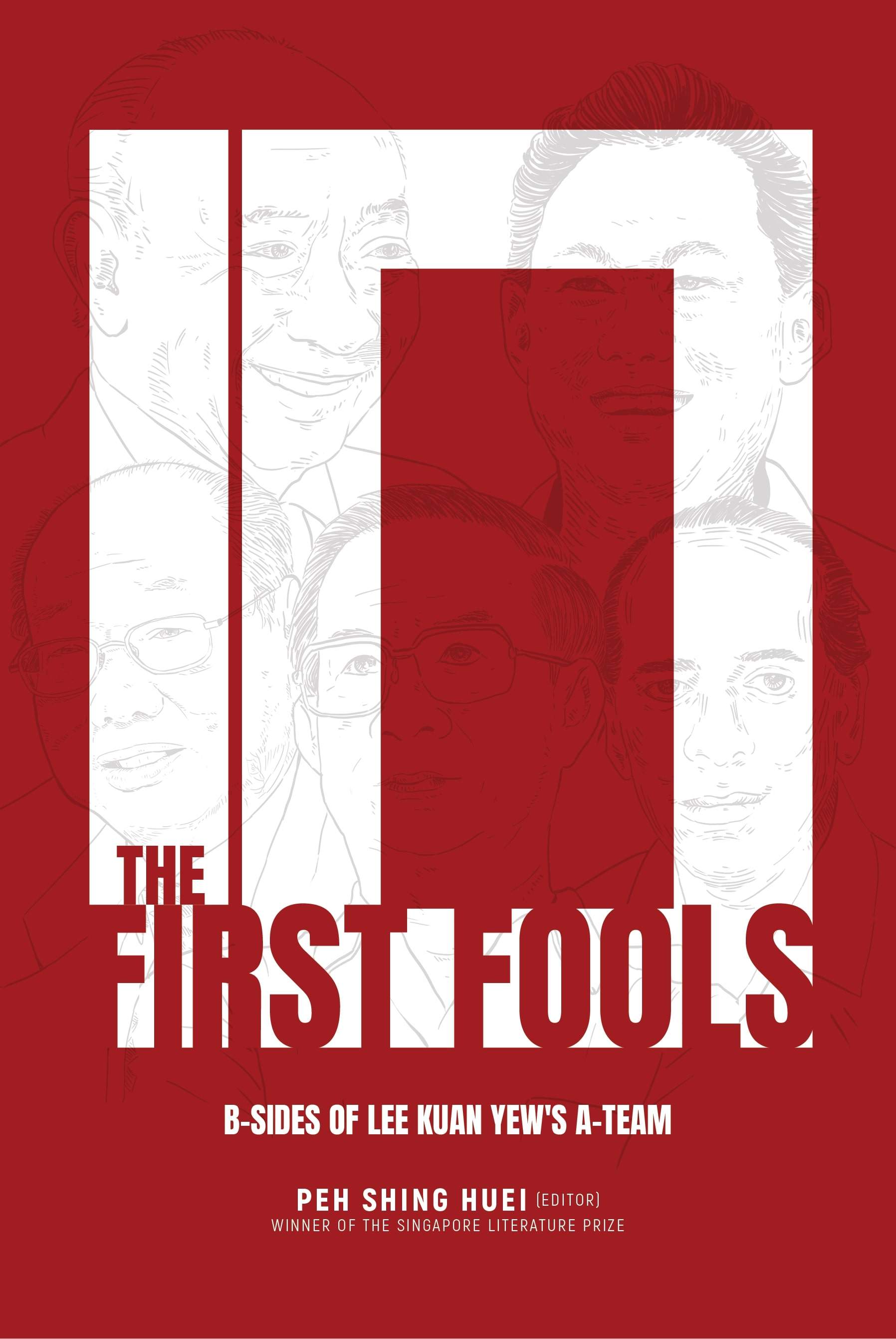 Cover of “The First Fools: B-Sides of Lee Kuan Yew’s A-Team”. Photo: The Nutgraf Books Cover of “The First Fools: B-Sides of Lee Kuan Yew’s A-Team”. Photo: The Nutgraf Books