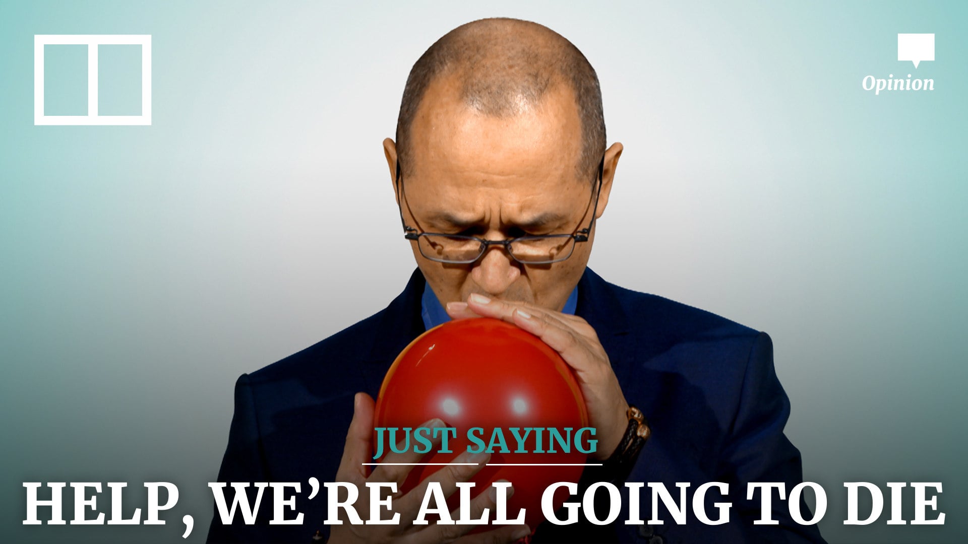 HELP, WE’RE ALL GOING TO DIE