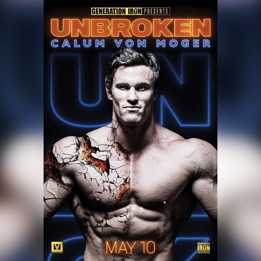 Unbroken And Unstoppable How Bodybuilder Calum Von Moger