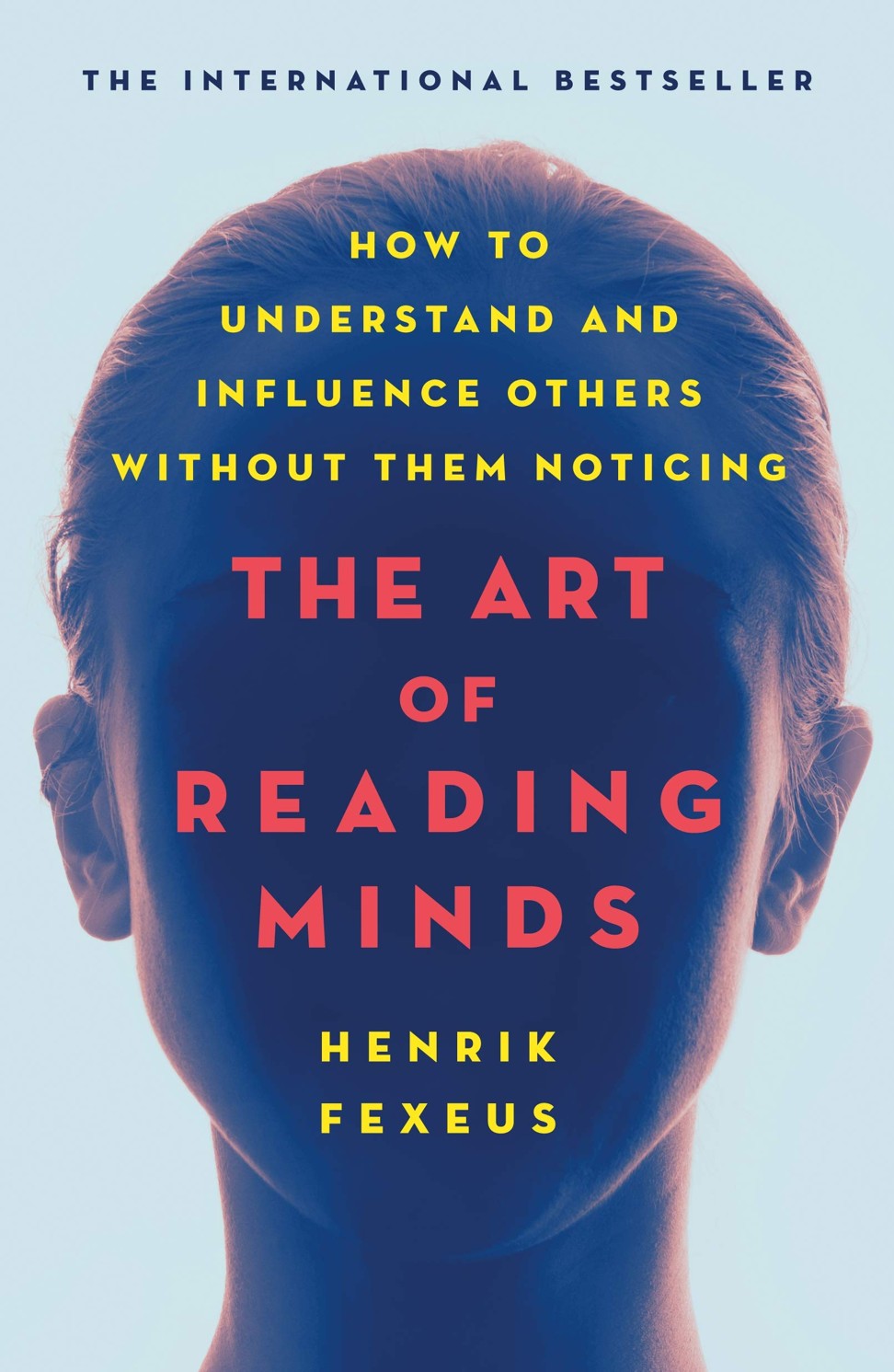 The Art Of Reading Minds by Henrik Fexeus.