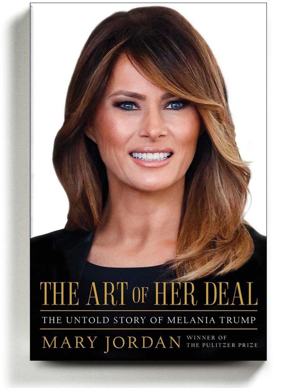 The Art of Her Deal: The Untold Story of Melania Trump by Mary Jordan.