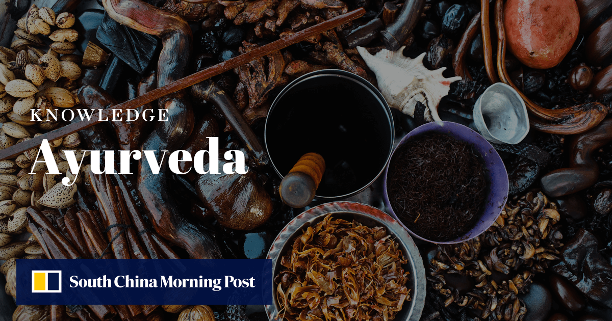 What is ayurveda? South China Morning Post
