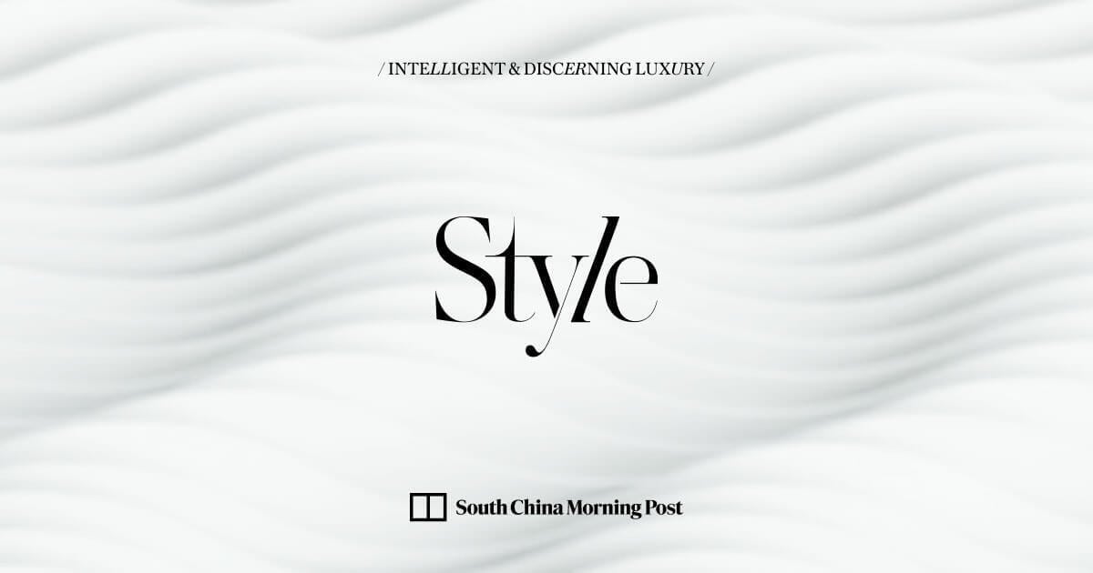 Style  South China Morning Post