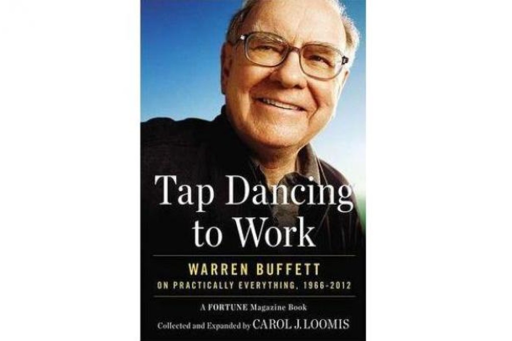 Tap Dancing to Work: Warren Buffett on Practically Everything, 1966-2012