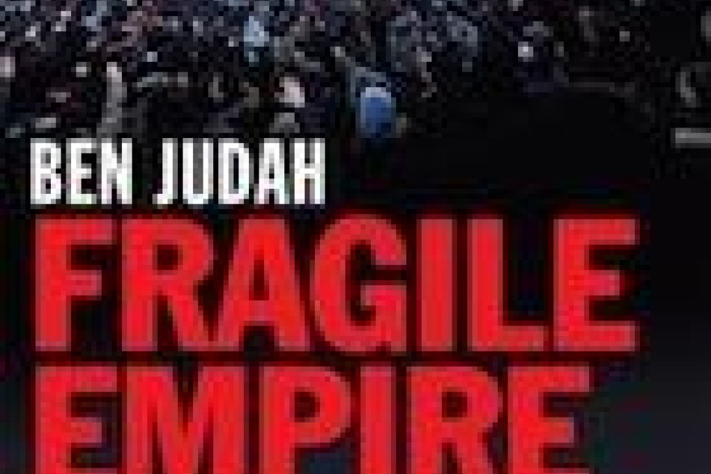 Book review: 'Fragile Empire', by Ben Judah