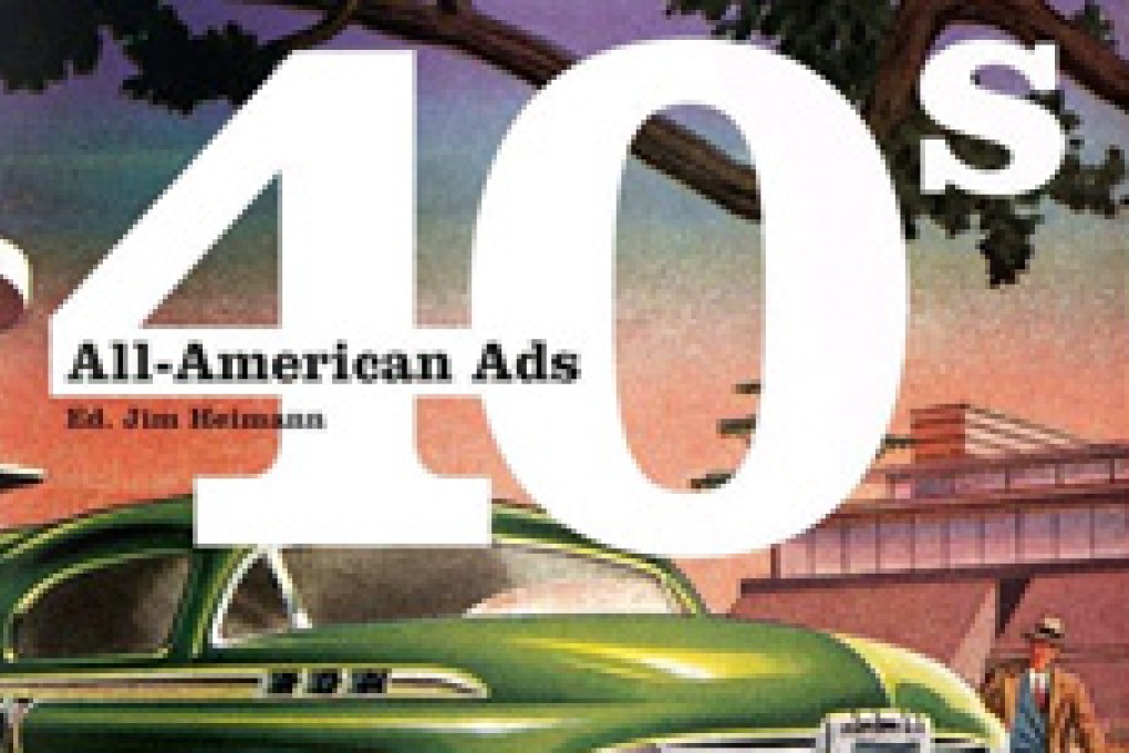 Book review: All-American Ads of the 40s, by Jim Heimann and W.R.