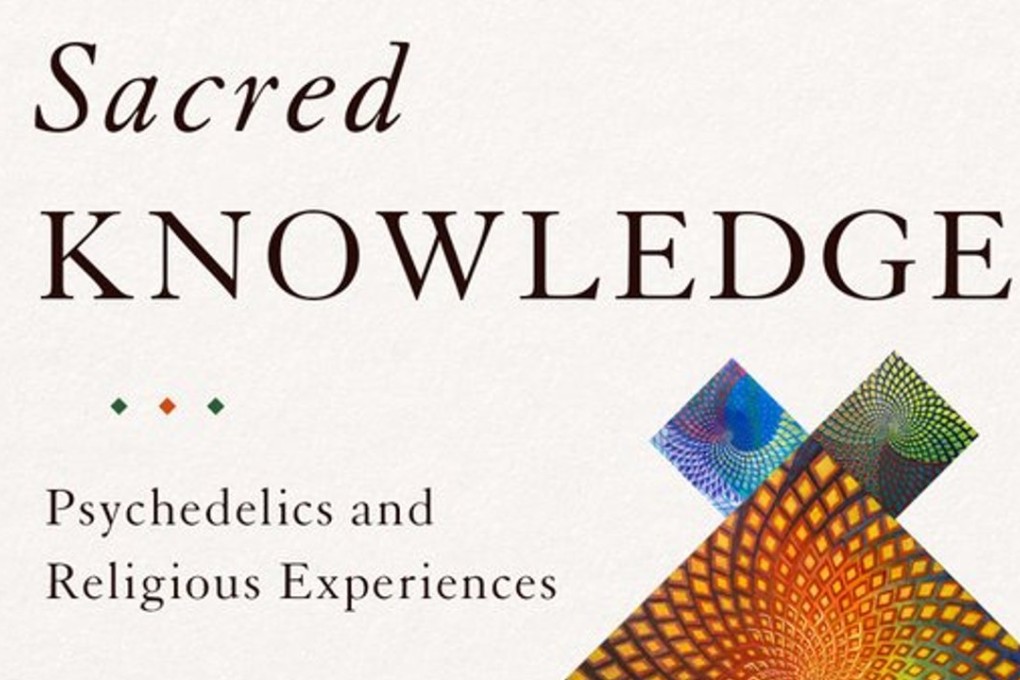 Sacred Knowledge: Psychedelics and Religious Experiences by William A. Richards.