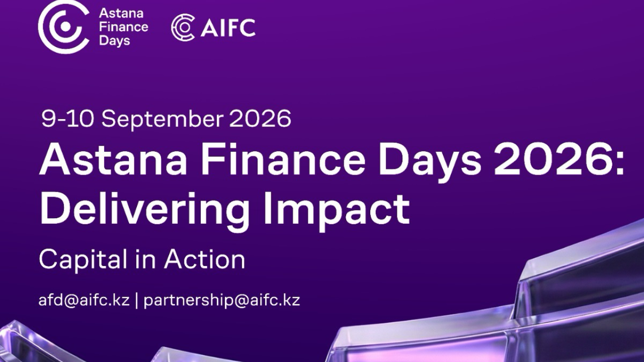 Astana Finance Days 2026 – Delivering Impact: Capital in Action