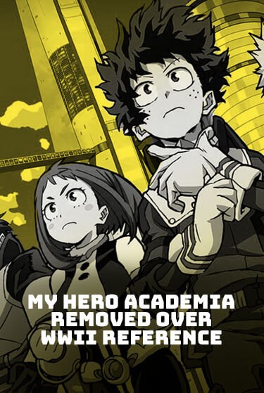 Hit Manga My Hero Academia Removed In China Over War Crimes