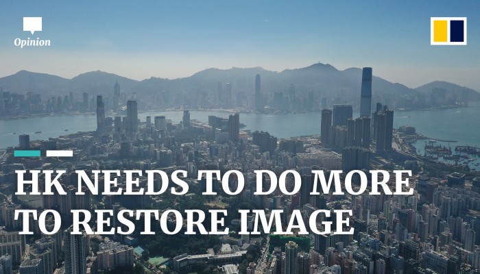 Hong Kong needs more than an advertising campaign to restore its image | South China Morning Post